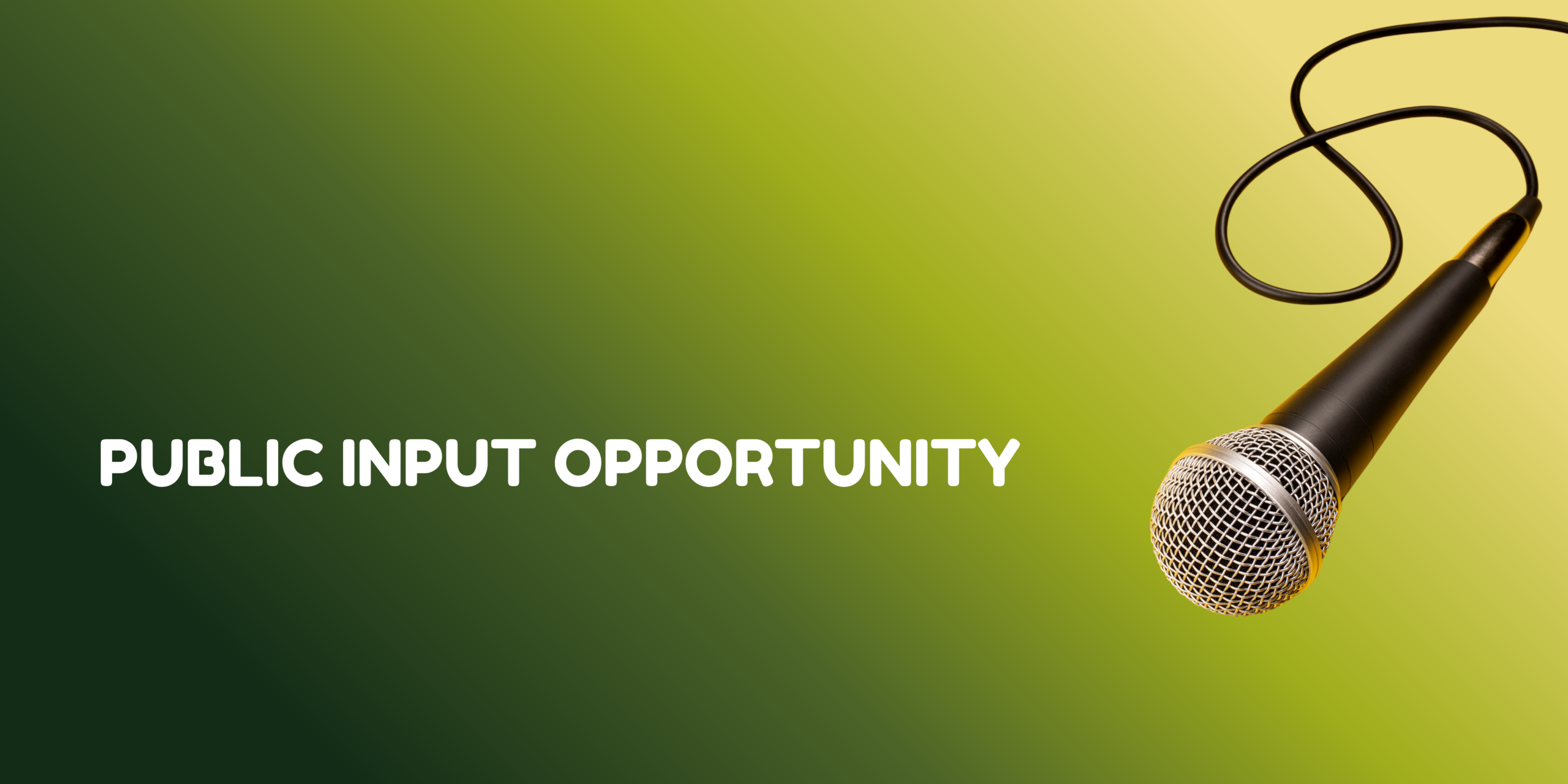 Public Input Opportunity Banner